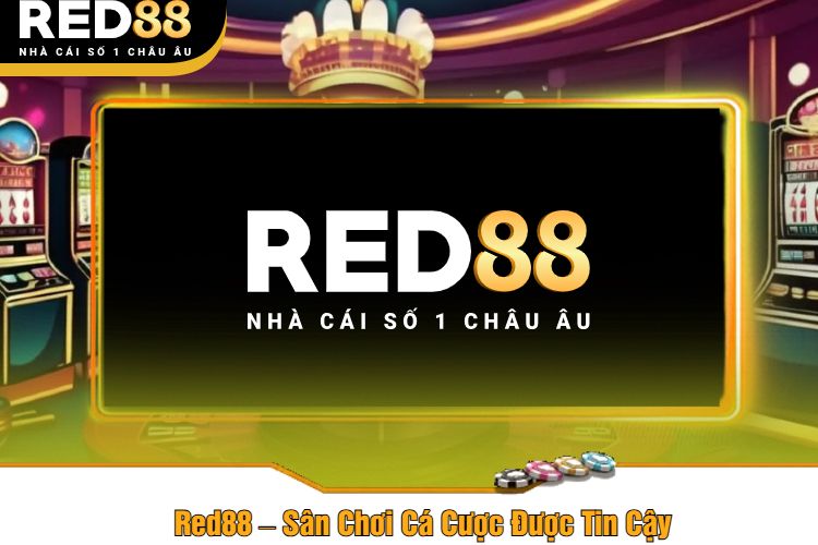 Red88 – Sân Chơi Cá Cược Được Tin Cậy